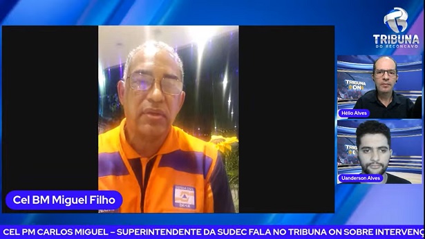 Coronel Carlos Miguel fez balanço das ações da Defesa Civil da Bahia no Tribuna ON desta segunda - tribuna-on, noticias