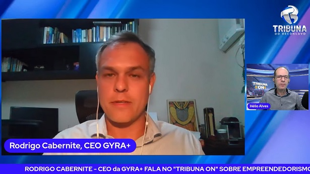 Rodrigo Cabernite, CEO de Fintech GYRA+, falou sobre EMPREENDEDORISMO - tribuna-on