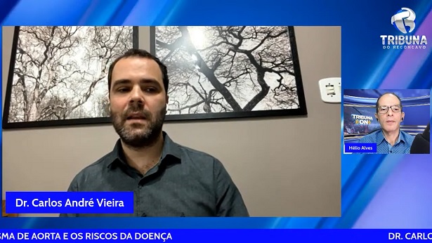 DR. CARLOS ANDRÉ VIEIRA FALOU SOBRE ANEURISMA DE AORTA E OS RISCOS DA DOENÇA - tribuna-on, noticias