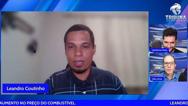 LEANDRO COUTINHO FALOU SOBRE CAUSAS DO AUMENTO NO PREÇO DO COMBUSTÍVEL E QUAIS AS POSSÍVEIS SOLUÇÕES - tribuna-on, economia, destaque