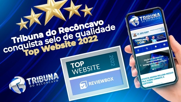 TRIBUNA DO RECÔNCAVO É CONDECORADO COM SELO DE QUALIDADE "TOP WEB SITE 2022" - noticias, bahia