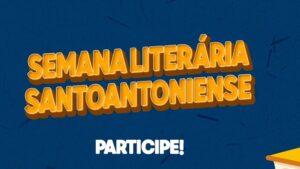 É neste sábado (30) o lançamento da 1ª Semana Literária Santoantoniense - saj, noticias, destaque