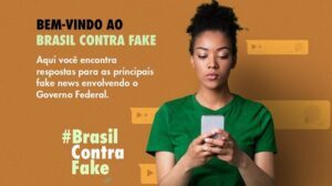 Governo Federal lança campanha Brasil contra Fake e reforça luta contra a desinformação - brasil