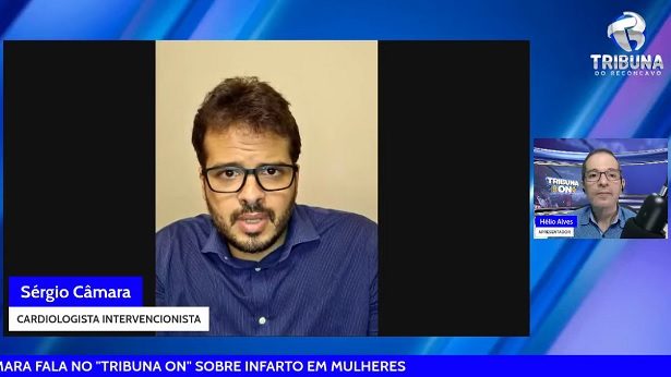 DR. SÉRGIO CÂMARA FALOU SOBRE INFARTO EM MULHERES - tribuna-on