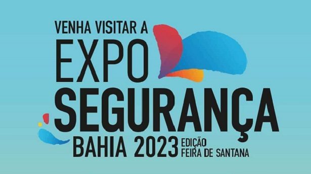 Feira de Santana recebe Exposegurança 2023 nestas quinta e sexta - feira-de-santana, bahia