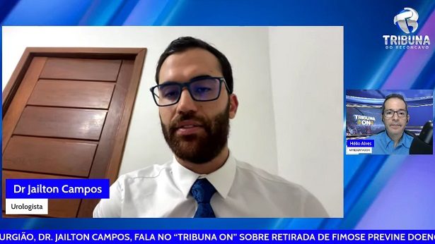 UROLOGISTA E CIRURGIÃO DR. JAILTON CAMPOS FALOU SOBRE FIMOSE - tribuna-on, noticias