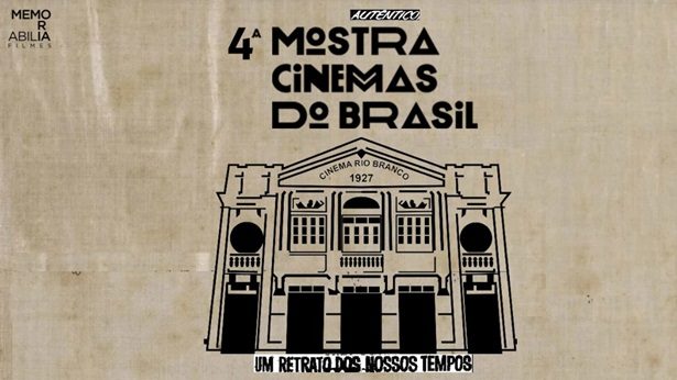 4ª Autêntica Mostra Cinemas do Brasil divulga filmes selecionados - cinema, brasil